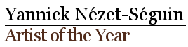 Artist of the Year - Yannick Nézet-Séguin