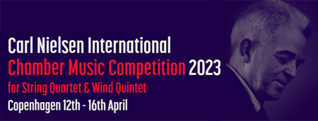 Carl Nielsen International Chamber Music Competition for string quartet and wind quintet 2023