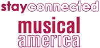 stay connected with Musical America.